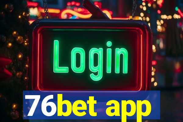 76bet app